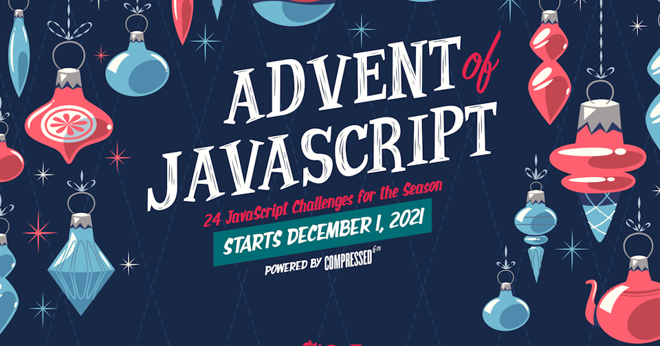 Announcing Advent of JavaScript - A FREE Series of JavaScript Challenges